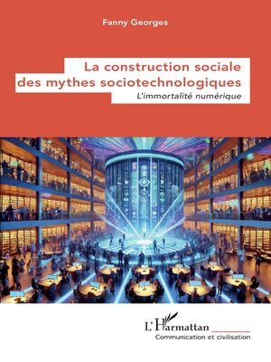 cover image of La construction sociale des mythes sociotechnologiques